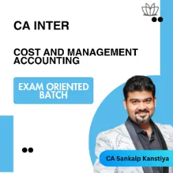 CA Inter Cost And Management Accounting (Exam Oriented Batch) For Jan , May , September 26 & Onwards